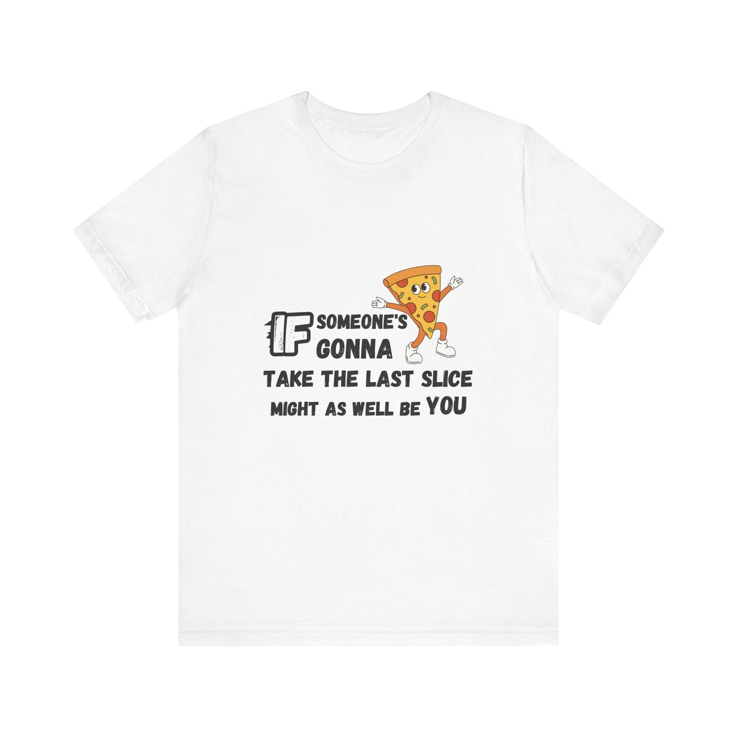 Last Slice T-shirt