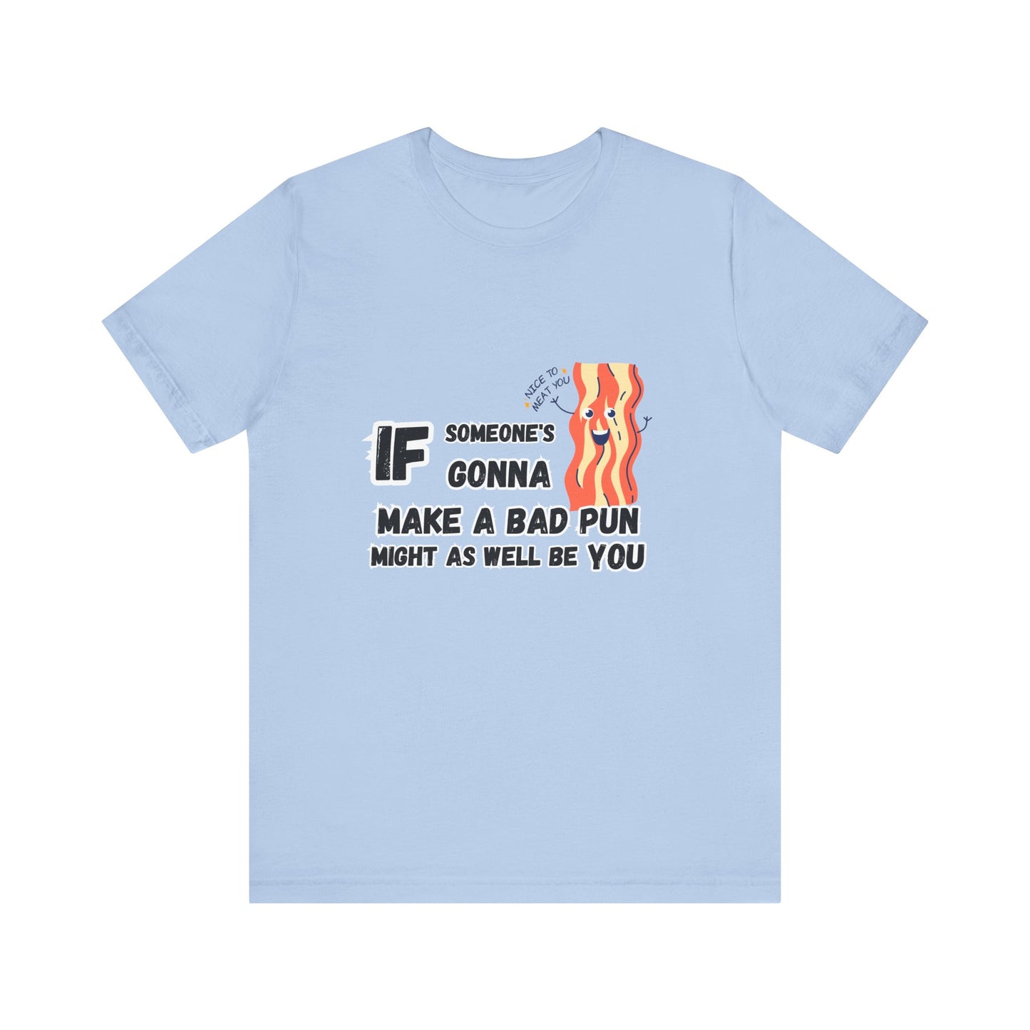Bad Pun T-shirt