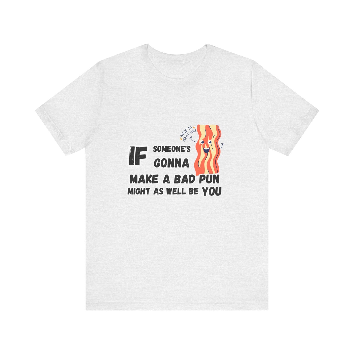 Bad Pun T-shirt