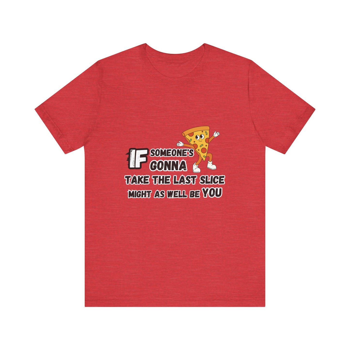 Last Slice T-shirt