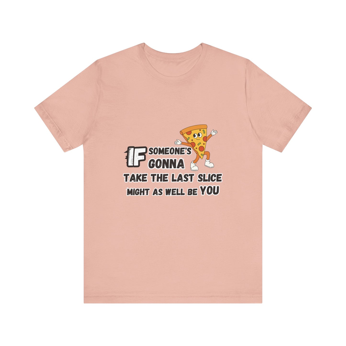 Last Slice T-shirt