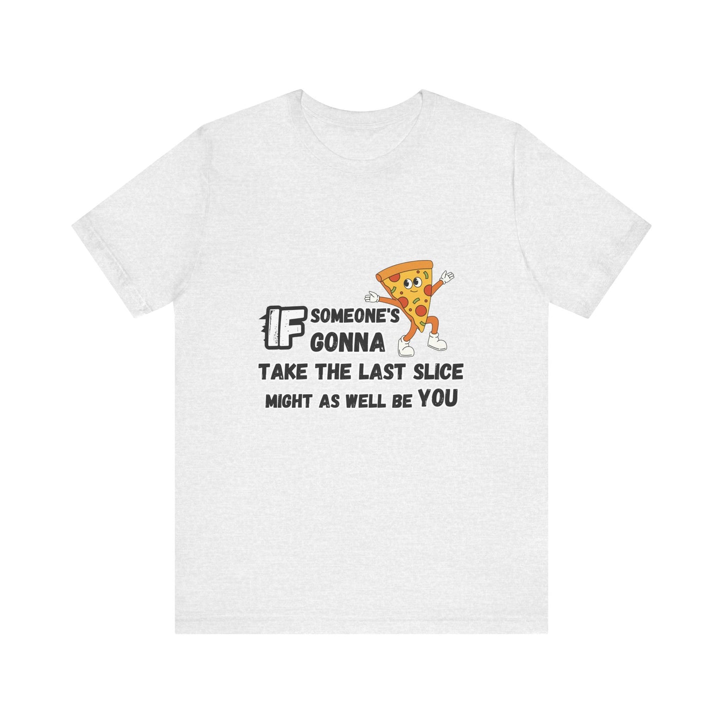Last Slice T-shirt