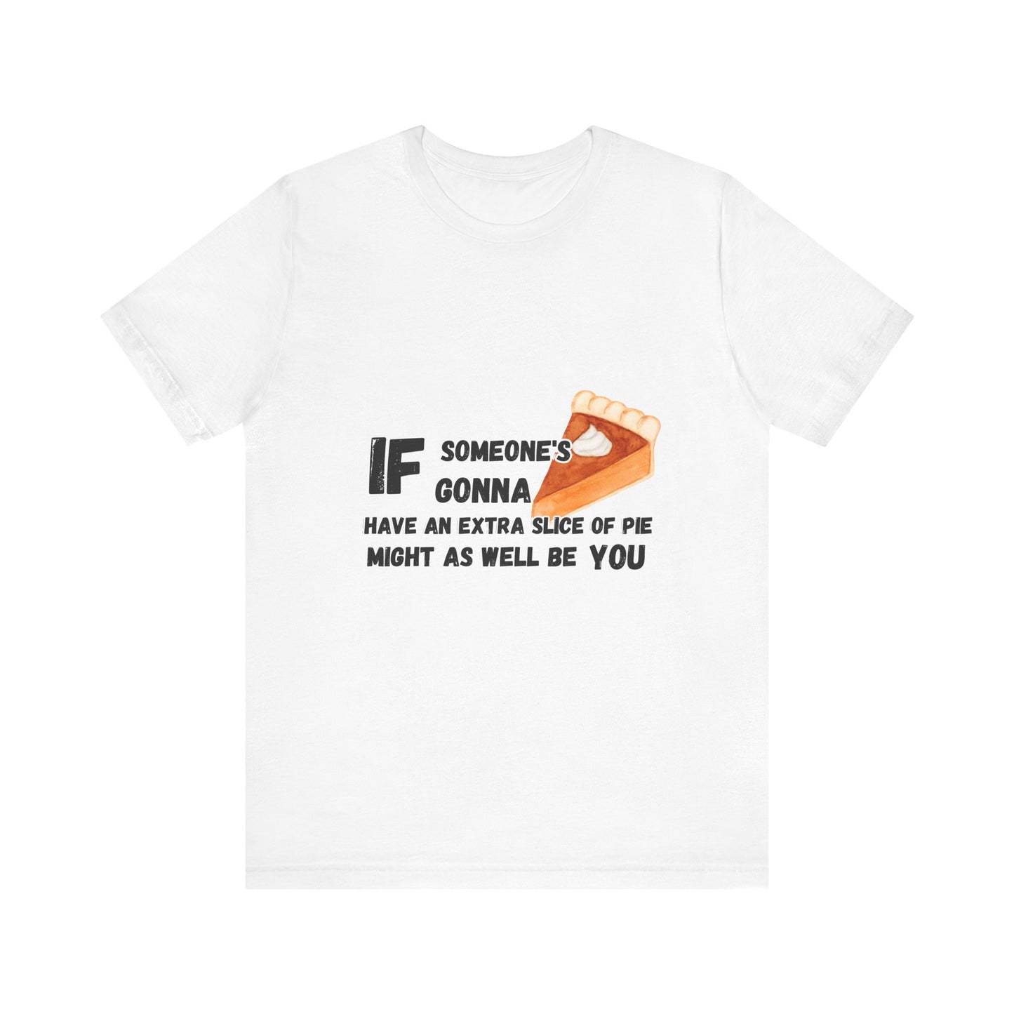 Extra Slice of Pie T-shirt
