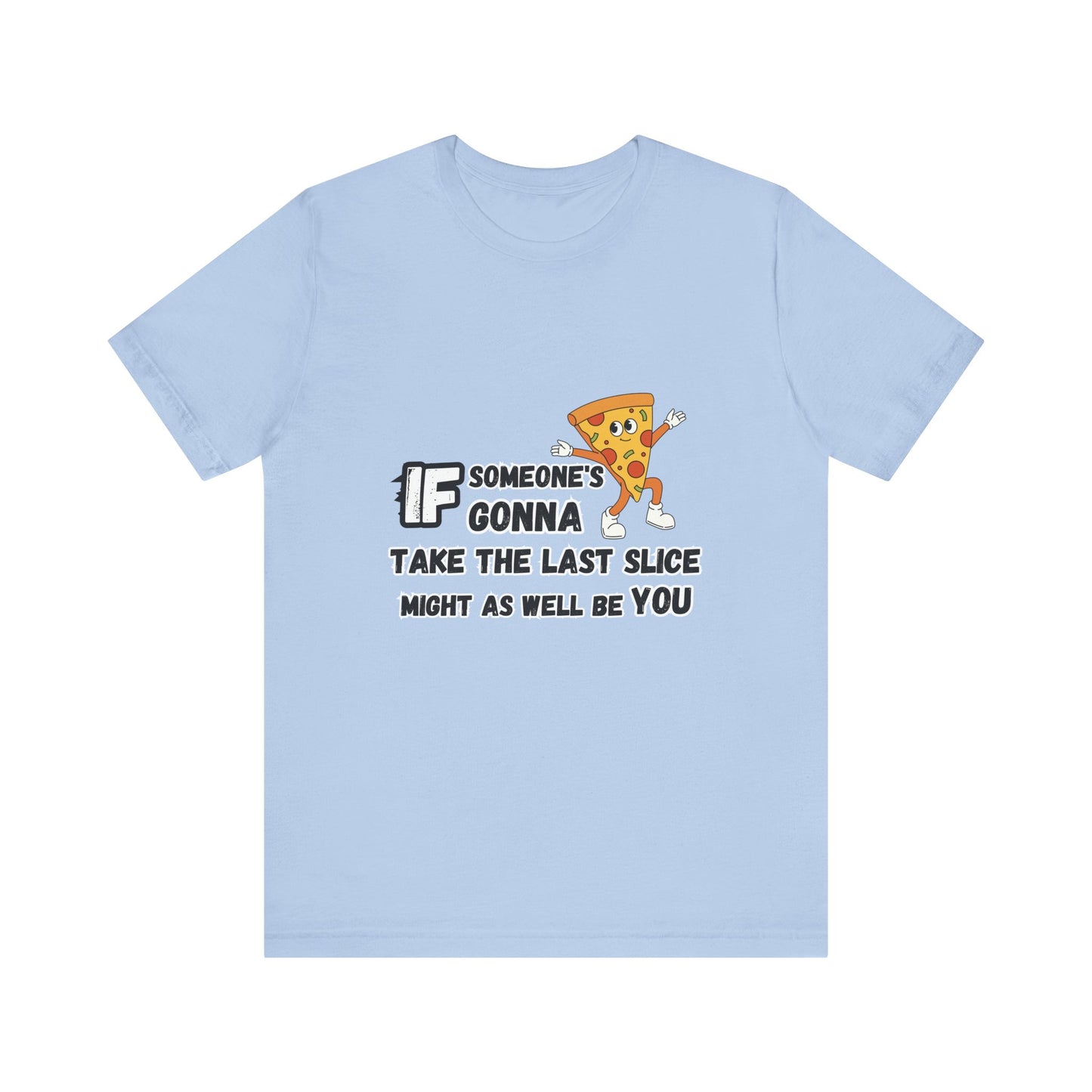 Last Slice T-shirt