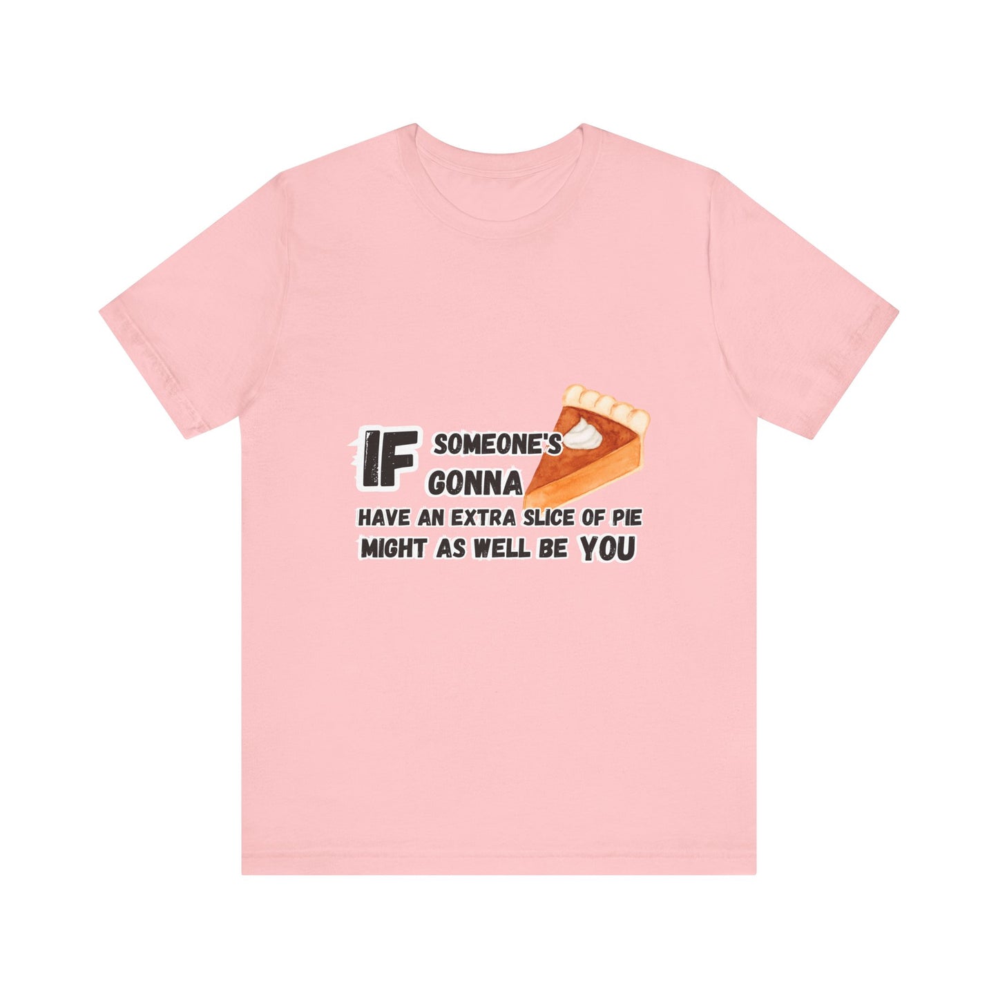 Extra Slice of Pie T-shirt