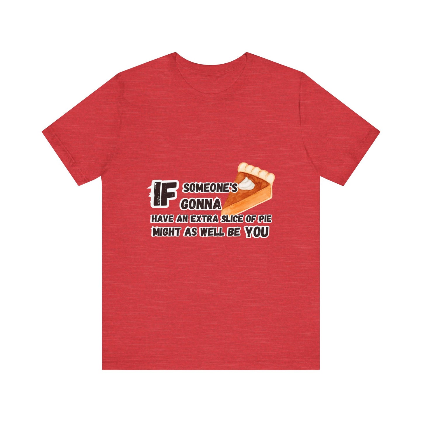 Extra Slice of Pie T-shirt
