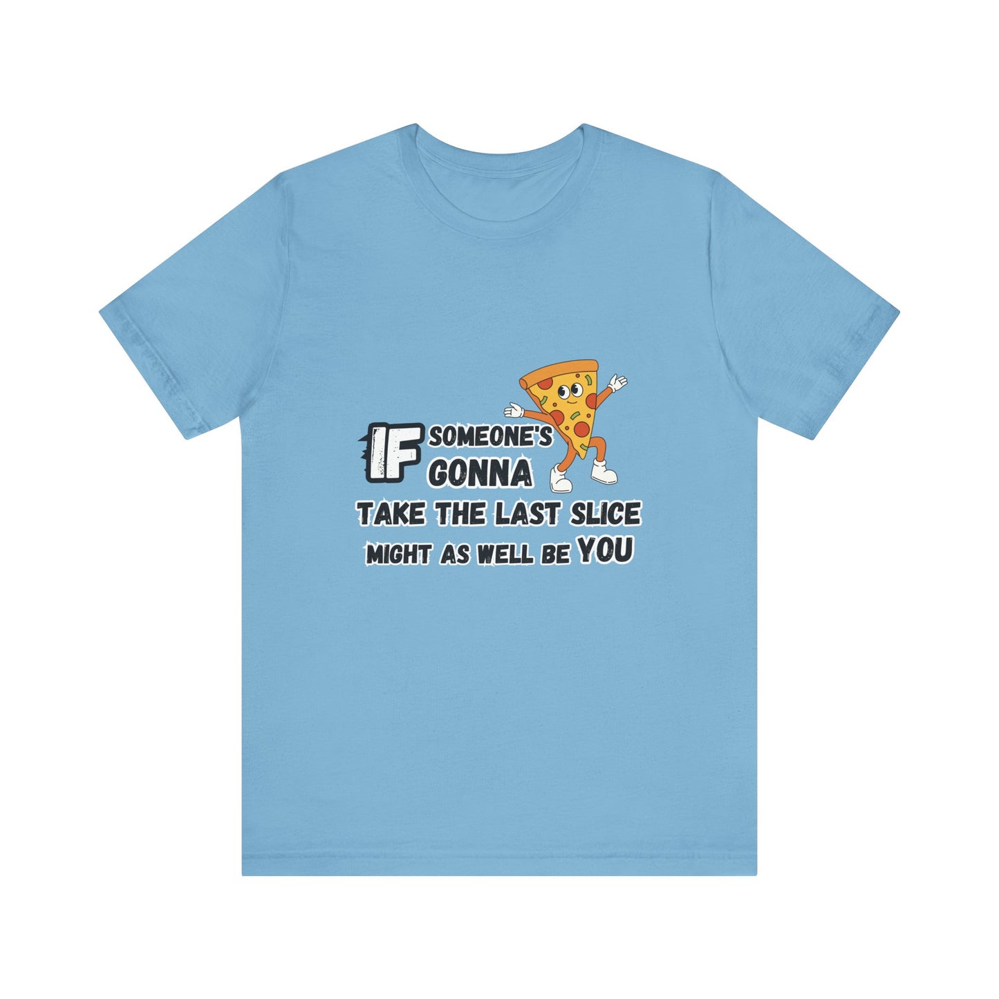 Last Slice T-shirt
