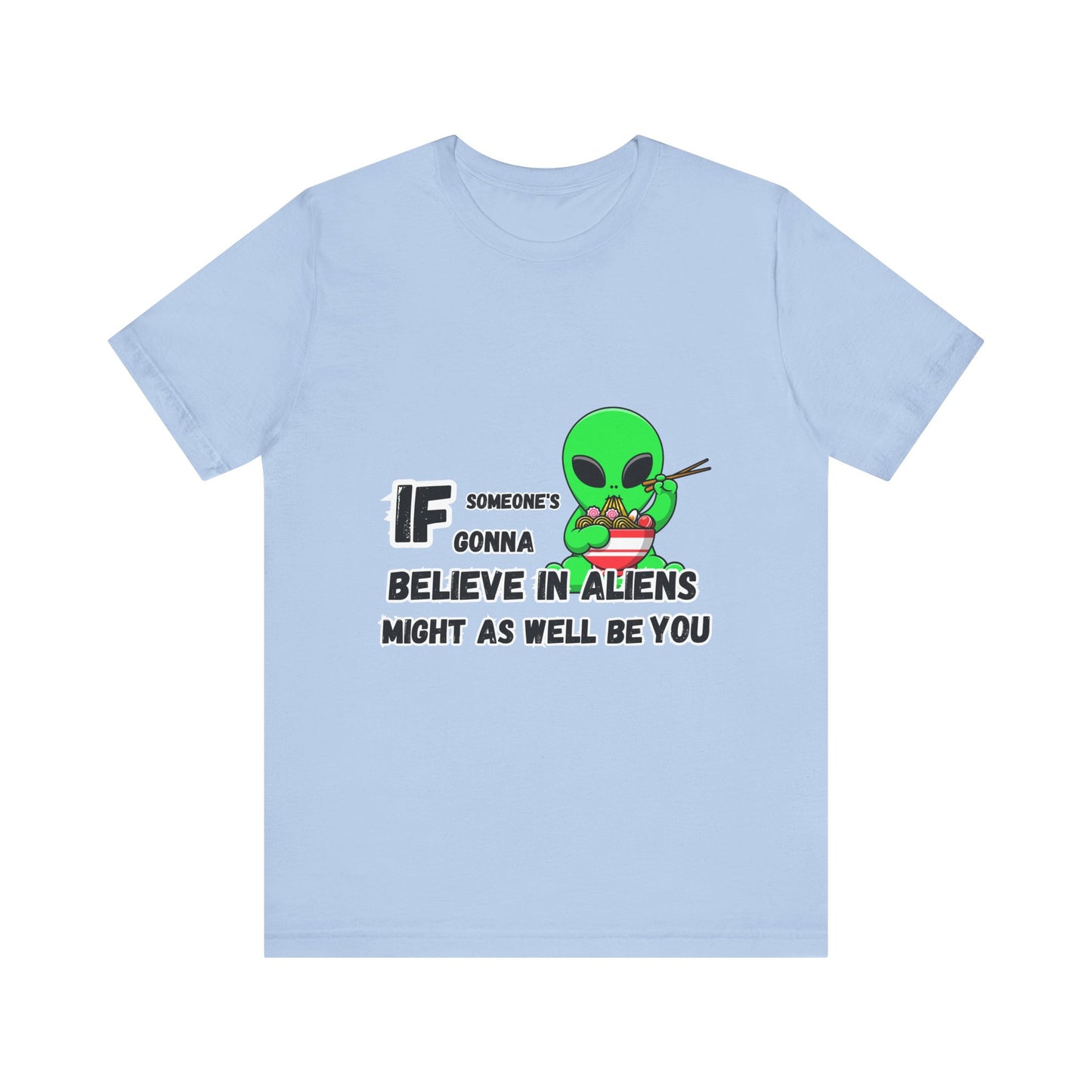 Believe in Aliens T-shirt
