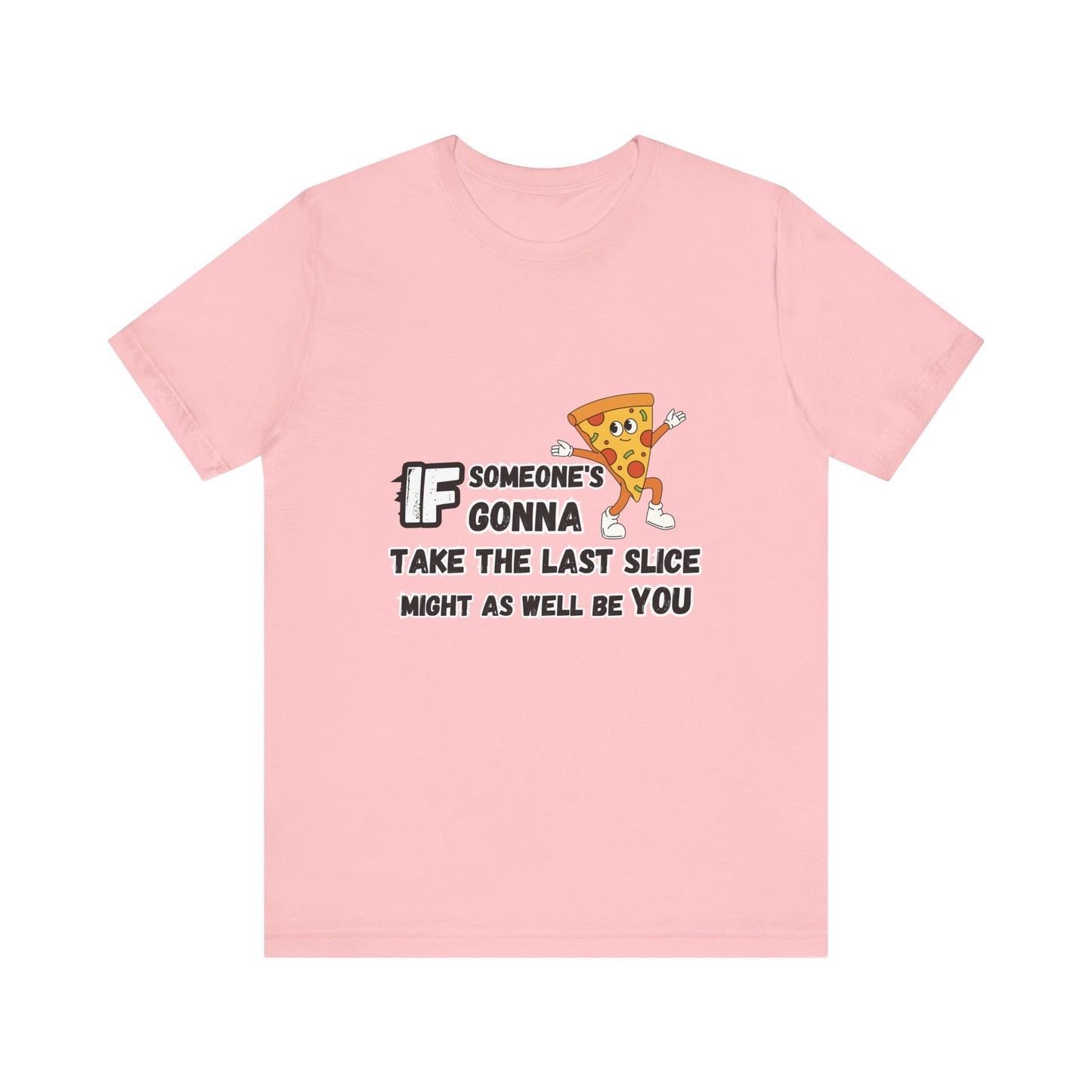 Last Slice T-shirt