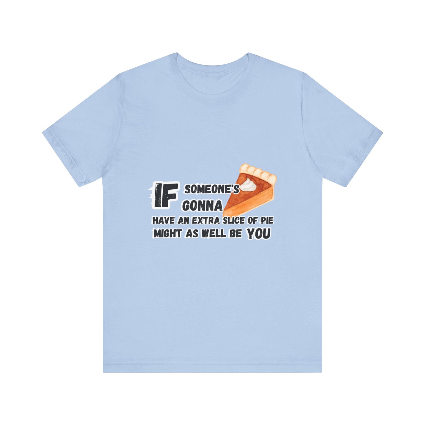 Extra Slice of Pie T-shirt