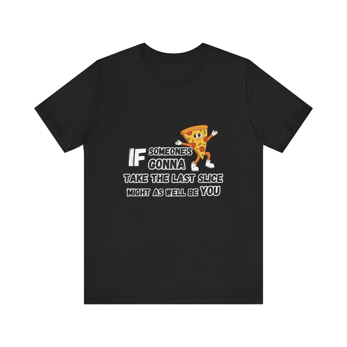 Last Slice T-shirt