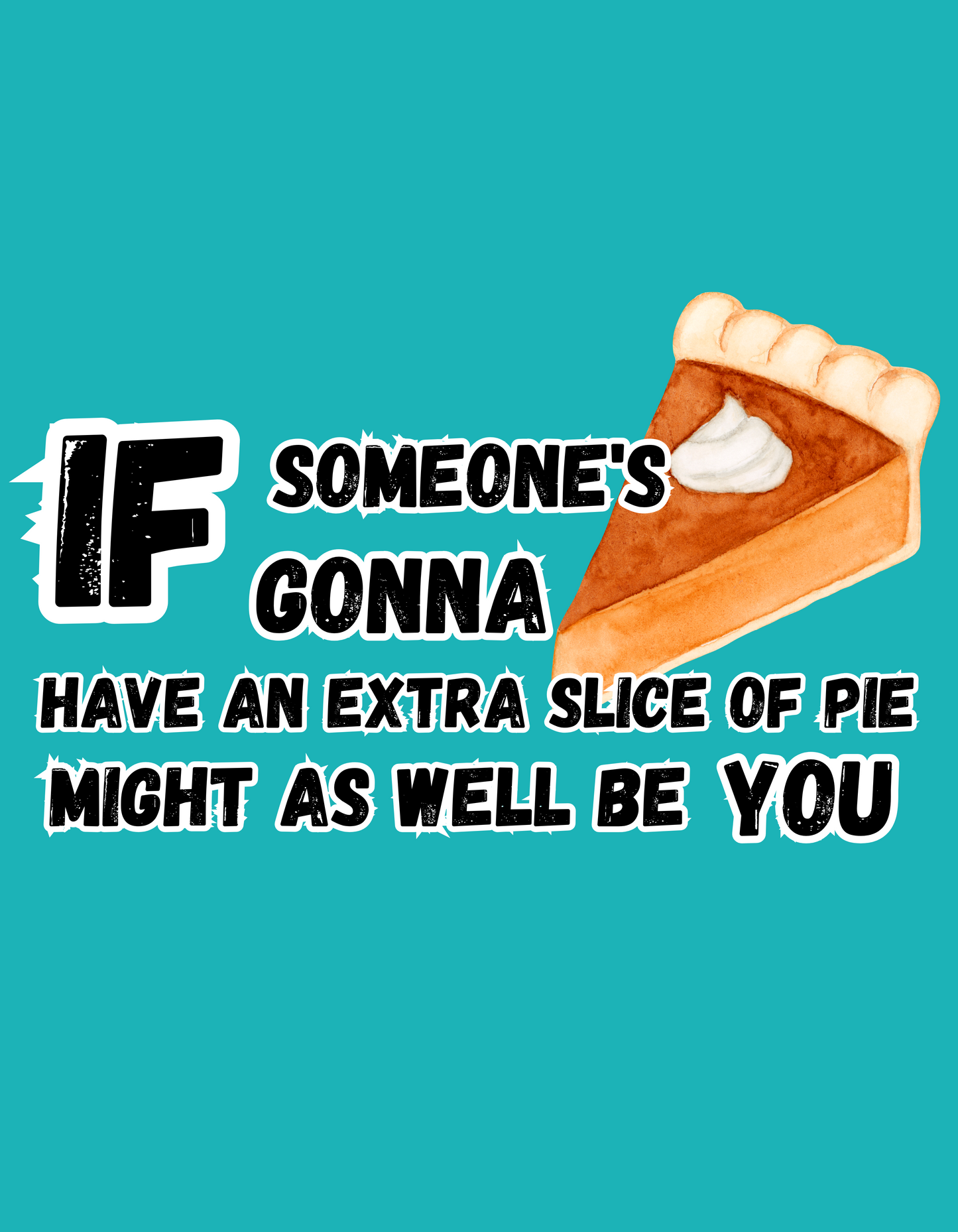 Extra Slice of Pie T-shirt