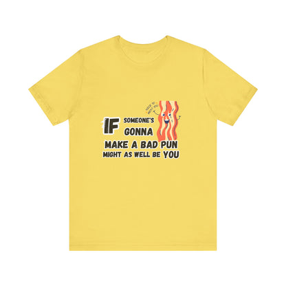 Bad Pun T-shirt