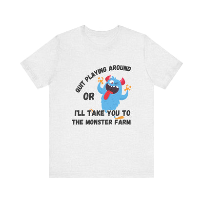 Quit Playing Around T-shirt