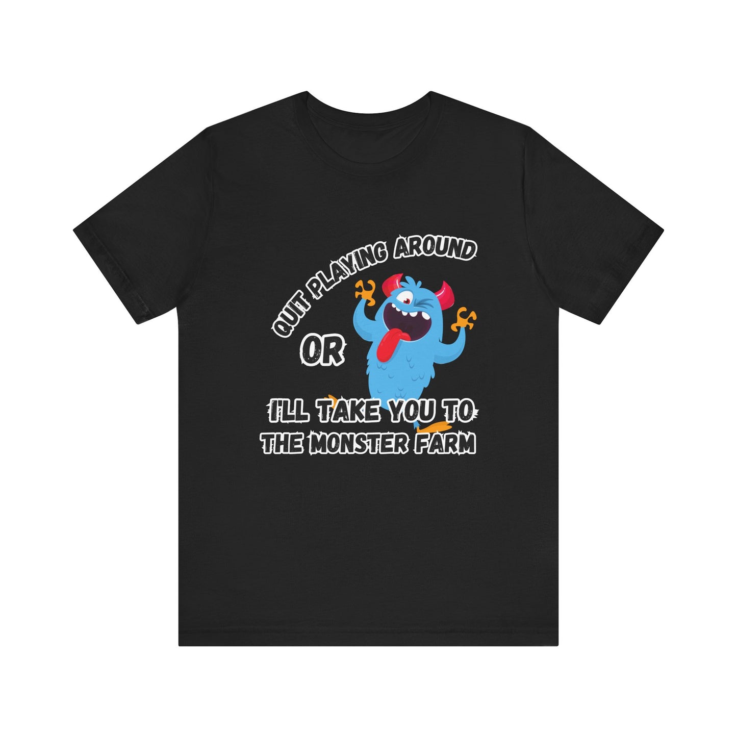 Quit Playing Around T-shirt