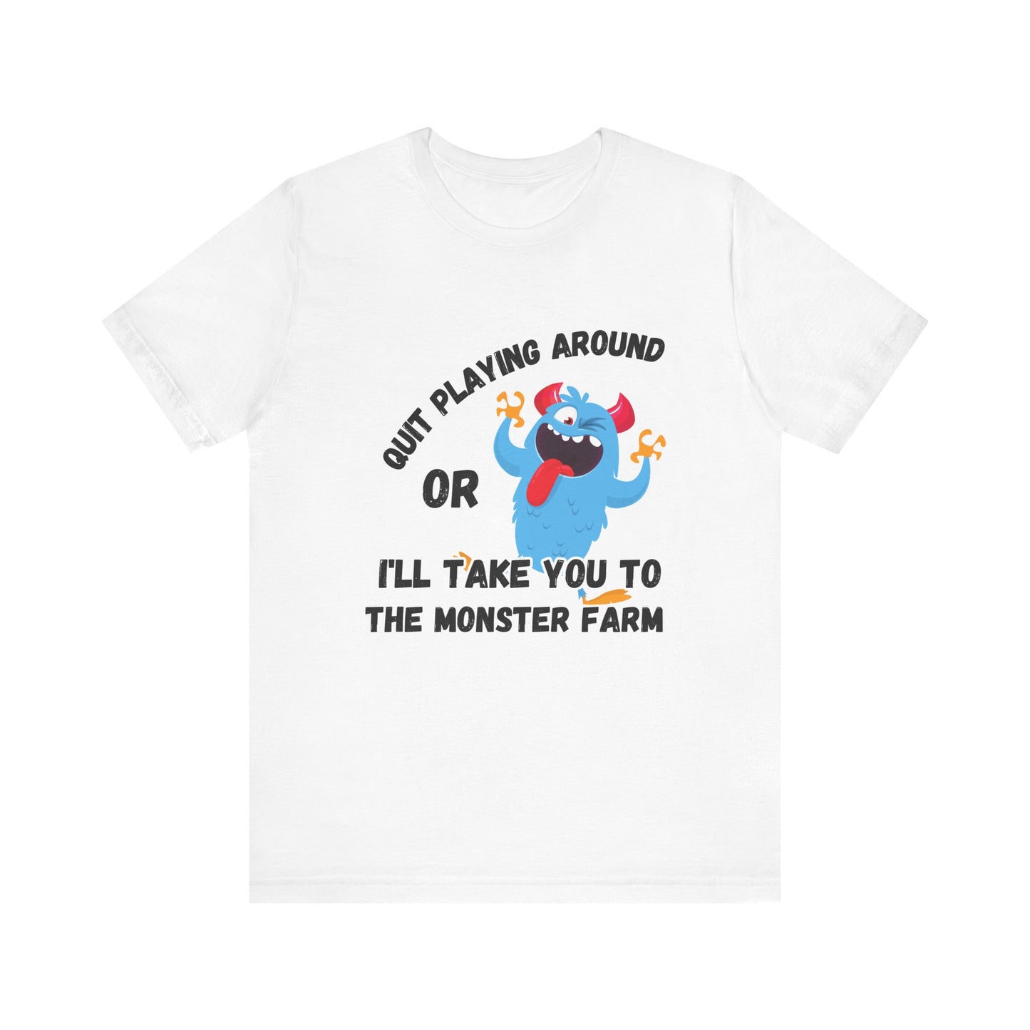 Quit Playing Around T-shirt