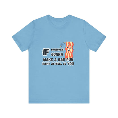 Bad Pun T-shirt