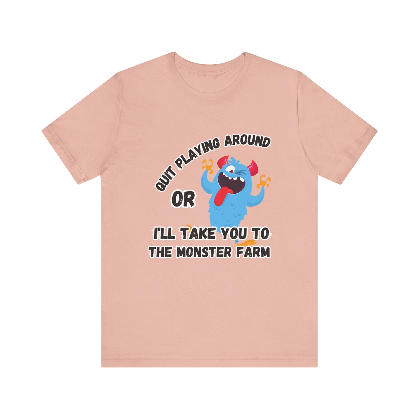 Quit Playing Around T-shirt