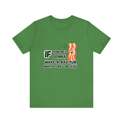 Bad Pun T-shirt
