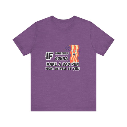 Bad Pun T-shirt