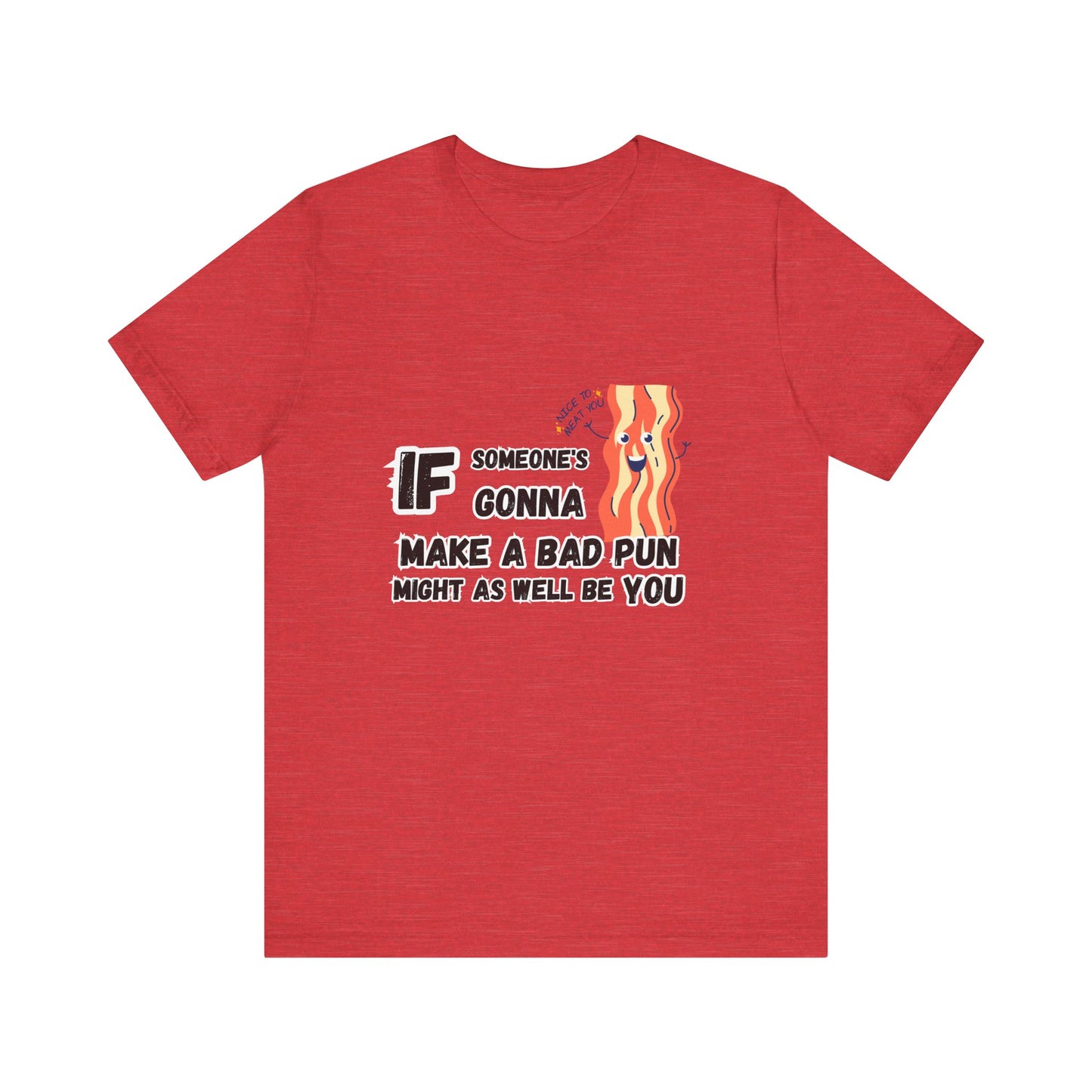 Bad Pun T-shirt