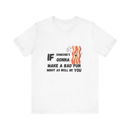 Bad Pun T-shirt