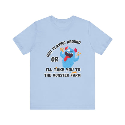 Quit Playing Around T-shirt