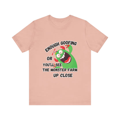 Enough Goofing T-shirt