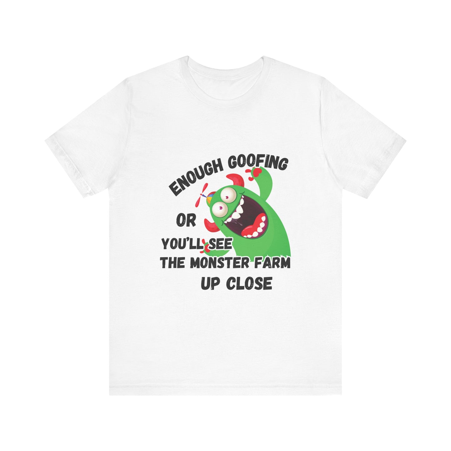 Enough Goofing T-shirt