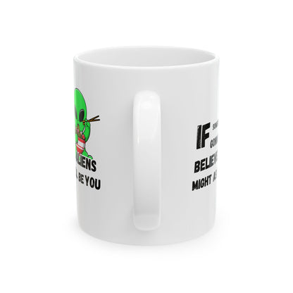 Believe in Aliens Mug (11oz/15oz)